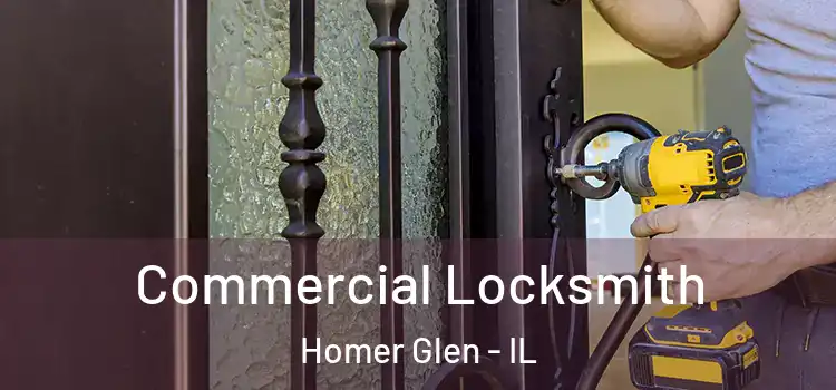 Commercial Locksmith Homer Glen - IL