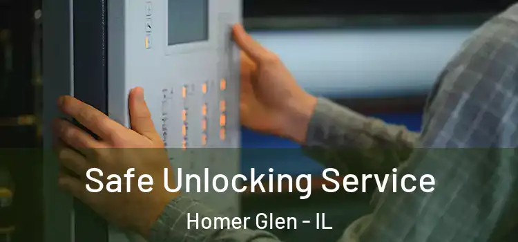 Safe Unlocking Service Homer Glen - IL