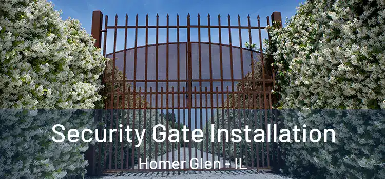 Security Gate Installation Homer Glen - IL