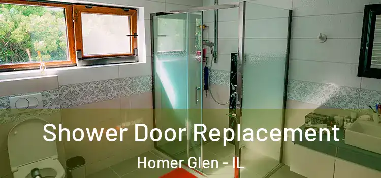 Shower Door Replacement Homer Glen - IL